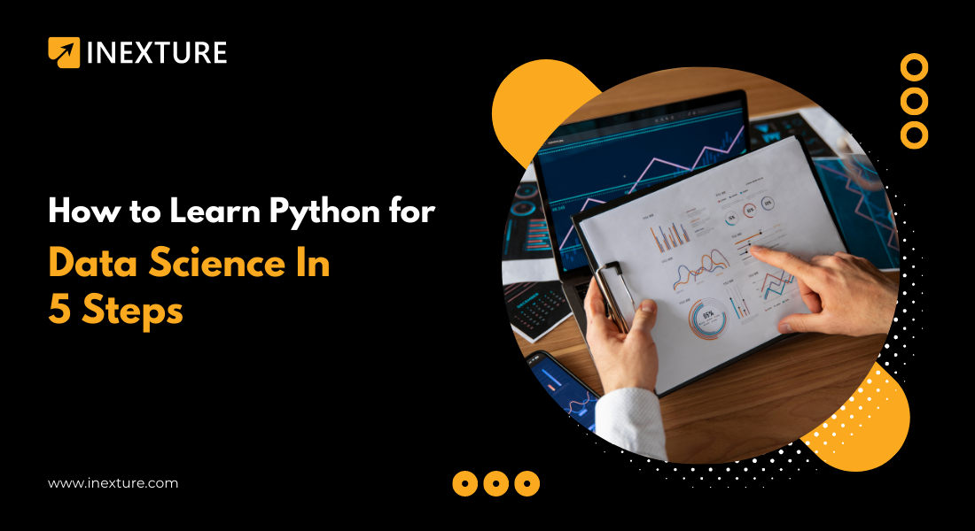 How to Learn Python for Data Science In 5 Steps - Inexture