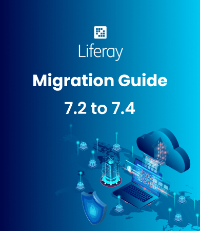 Liferay-7.2-to-7.4-Migration-Guide_-Key-Lessons-Challenges-and-Best-Practices